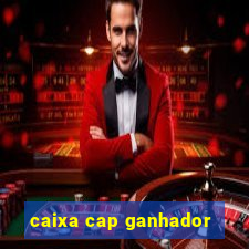 caixa cap ganhador