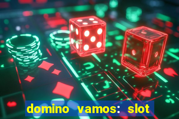 domino vamos: slot crash póker