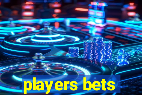 players bets