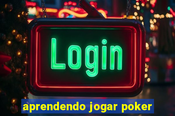 aprendendo jogar poker