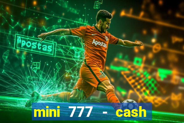 mini 777 - cash slot machine