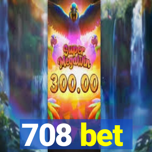 708 bet