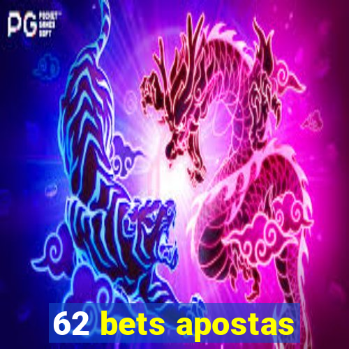 62 bets apostas