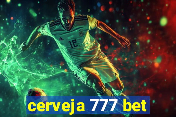 cerveja 777 bet