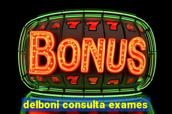 delboni consulta exames