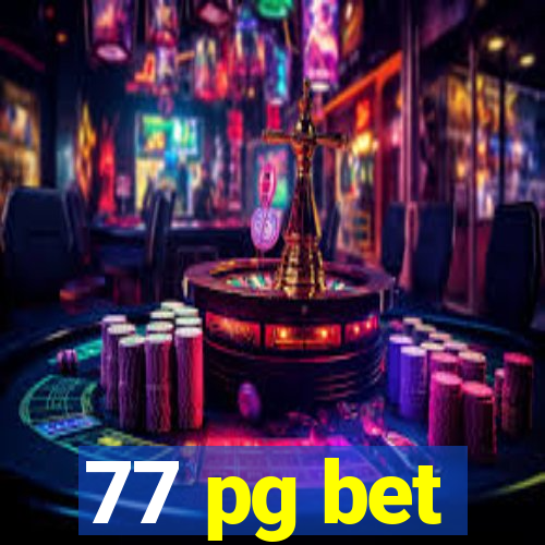 77 pg bet