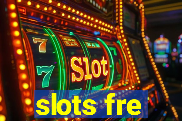 slots fre