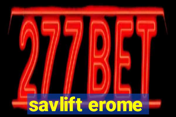 savlift erome