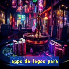 apps de jogos para ganhar dinheiro de verdade