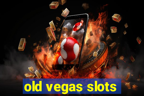 old vegas slots