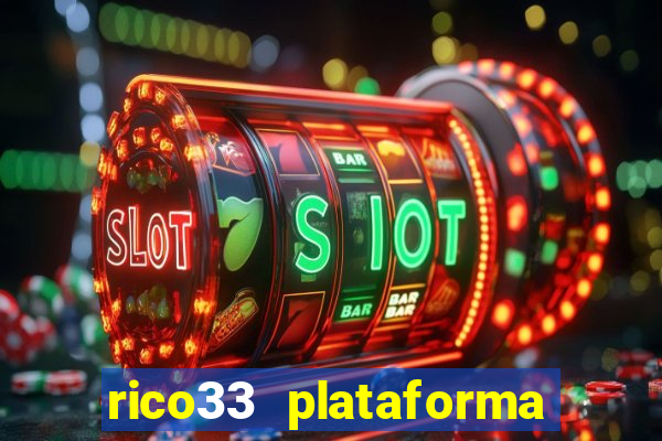 rico33 plataforma de jogos