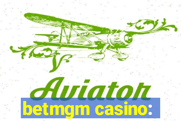 betmgm casino: