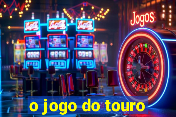 o jogo do touro