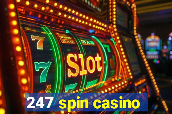 247 spin casino