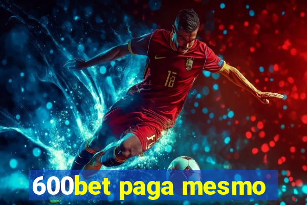 600bet paga mesmo