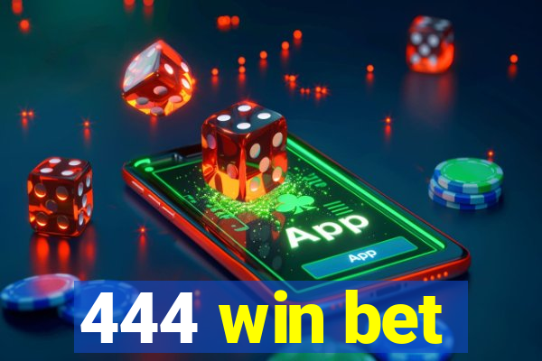 444 win bet