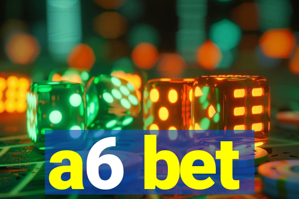 a6 bet