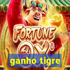 ganho tigre