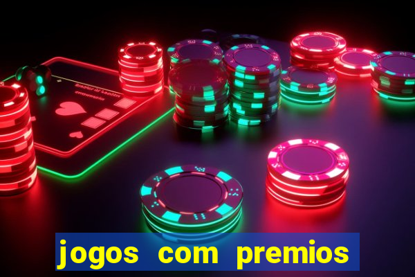 jogos com premios em dinheiro