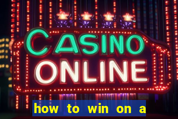 how to win on a slot machine