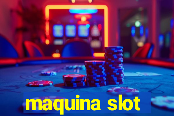 maquina slot