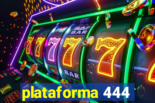 plataforma 444