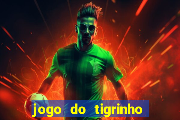 jogo do tigrinho aposta 5 reais