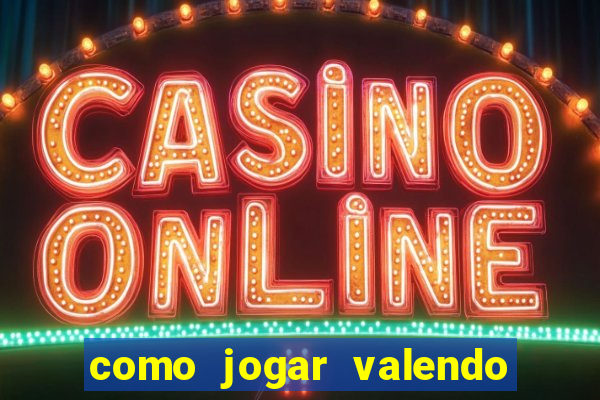 como jogar valendo dinheiro no pokerstars