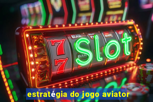 estratégia do jogo aviator