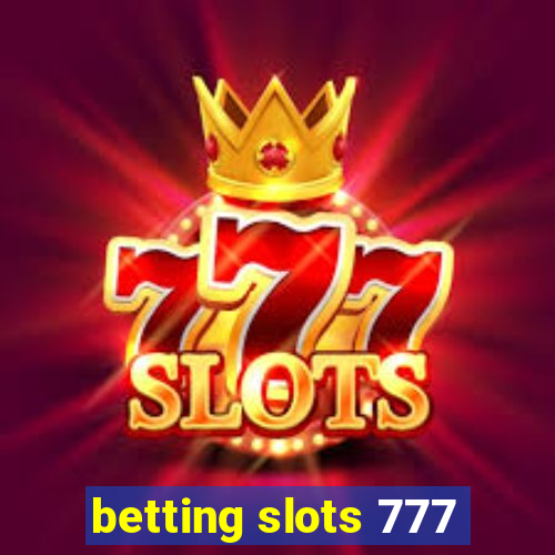 betting slots 777