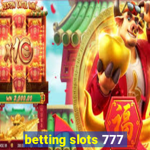 betting slots 777