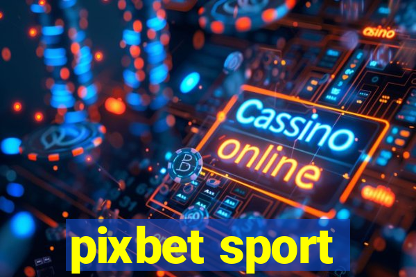 pixbet sport