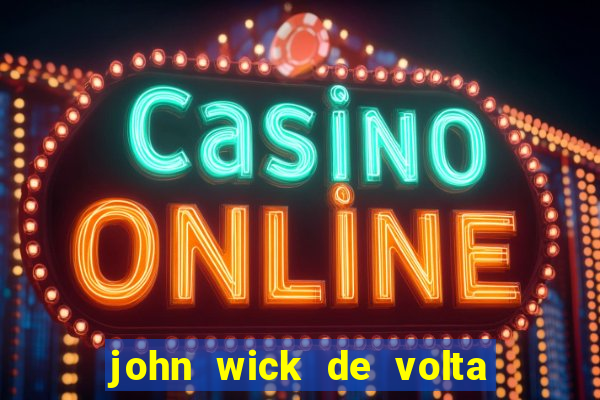 john wick de volta ao jogo dublado torrent