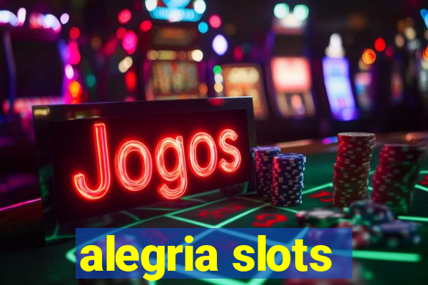 alegria slots