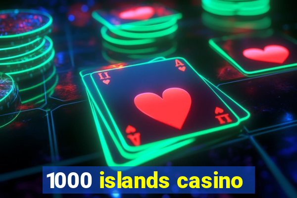 1000 islands casino