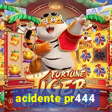 acidente pr444