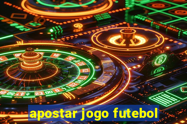 apostar jogo futebol