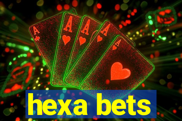 hexa bets