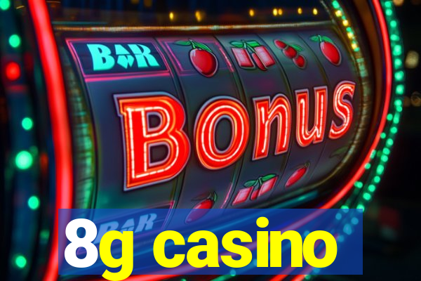 8g casino