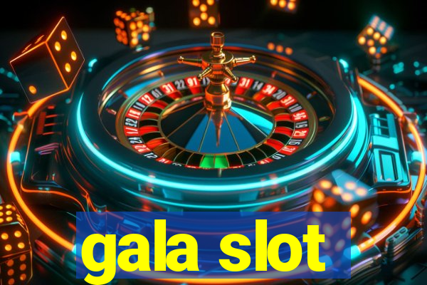 gala slot