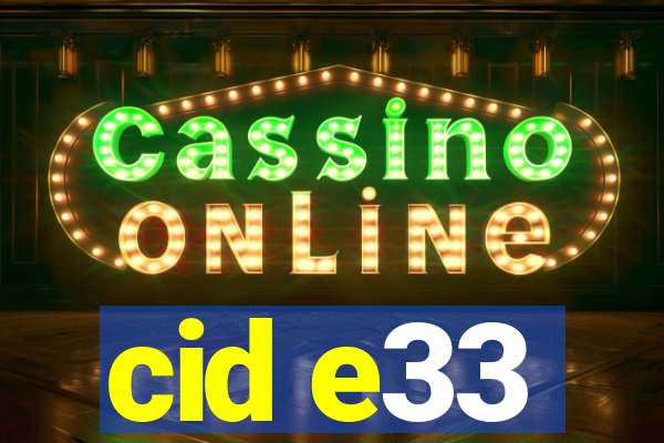 cid e33