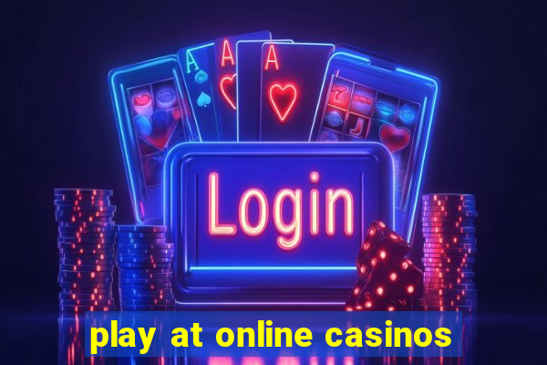 play at online casinos