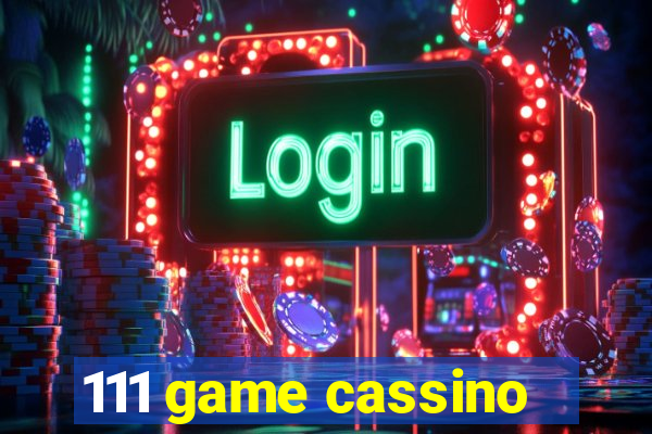 111 game cassino