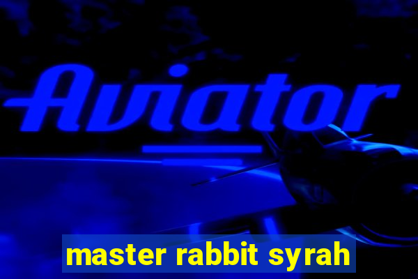 master rabbit syrah