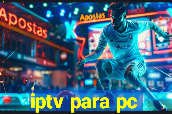 iptv para pc