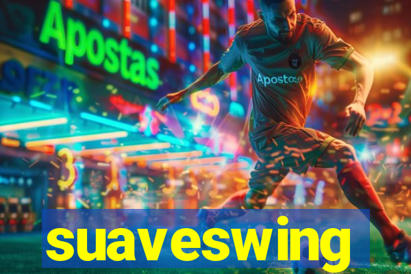 suaveswing