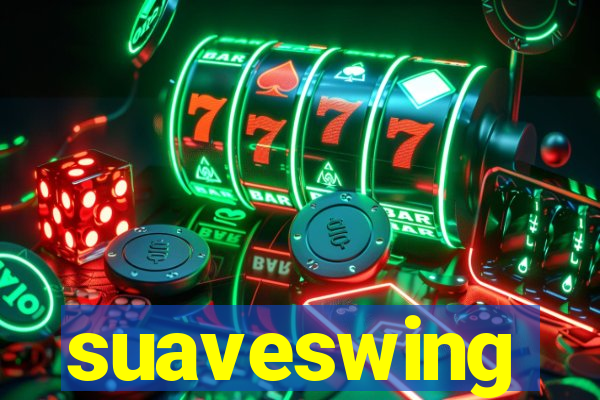 suaveswing