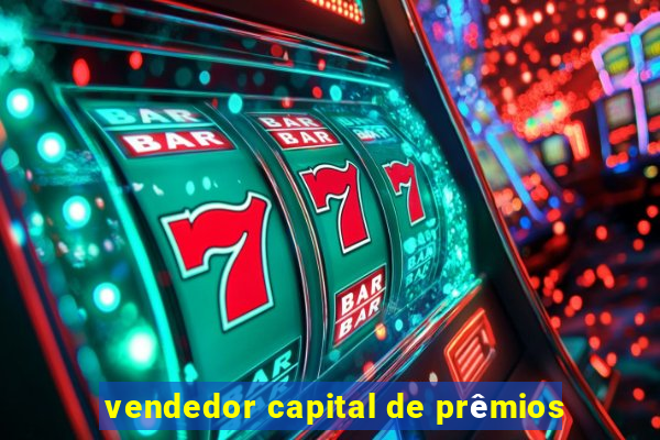 vendedor capital de prêmios