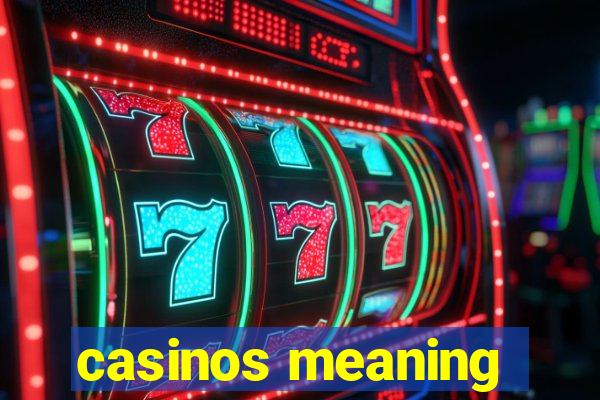 casinos meaning