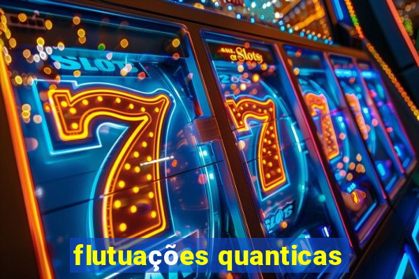 flutuações quanticas